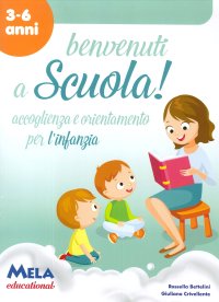 Immagine copertina libro Benvenuti a scuola! Accoglienza e orientamento per l'infanzia