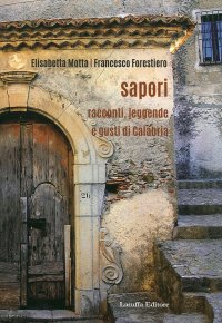 Immagine copertina libro Sapori. Racconti, legende e gusti di Calabria
