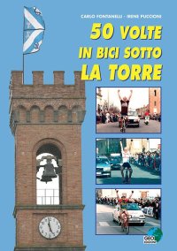 Immagine copertina libro 50 volte in bici sotto la torre. Ediz. illustrata