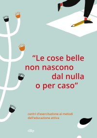 Immagine copertina libro «Le cose belle non nascono dal nulla o per caso». Presentazione dell'Associazione Cemea in Ticino