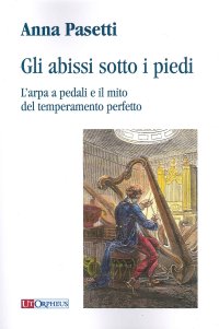 Immagine copertina libro Gli abissi sotto i piedi. L'arpa a pedali e il mito del temperamento perfetto