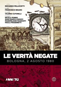 Immagine copertina libro Le verità negate. Bologna, 2 agosto 1980