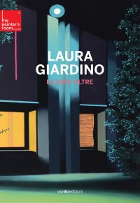 Immagine copertina libro Laura Giardino. La luce oltre. Ediz. italiana e inglese