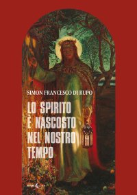 Immagine copertina libro Lo spirito è nascosto nel nostro tempo