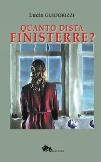 Immagine copertina libro Quanto dista Finisterre?