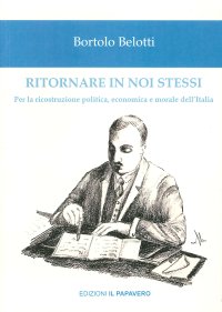 Immagine copertina libro Ritornare in noi stessi. Per la ricostruzione politica, economica e morale dell’Italia