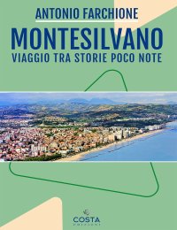 Immagine copertina libro Montesilvano. Viaggio tra storie poco note