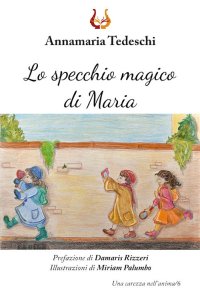 Immagine copertina libro Lo specchio magico di Maria. Ediz. a colori