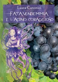 Immagine copertina libro Fata Vendemmia e l'acino coraggioso