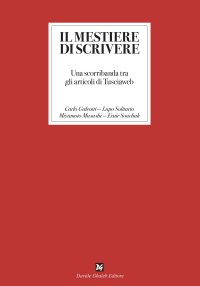 Immagine copertina libro Il mestiere di scrivere. Una scorribanda tra gli articoli di Tusciaweb