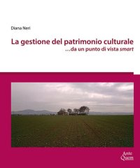 Immagine copertina libro La gestione del patrimonio culturale …da un punto di vista smart