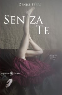 Immagine copertina libro Senza te. Con Libro in brossura