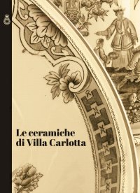 Immagine copertina libro Le ceramiche di Villa Carlotta