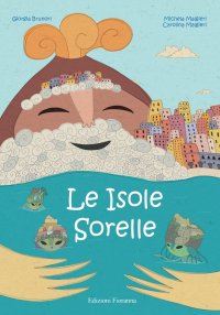 Immagine copertina libro Le isole sorelle. Storia del magico incontro fra l'uomo e la natura