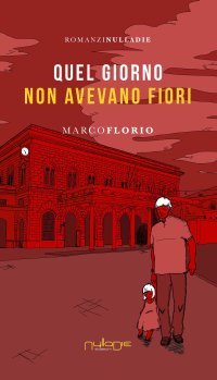 Immagine copertina libro Quel giorno non avevano fiori