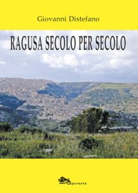 Immagine copertina libro Ragusa secolo per secolo