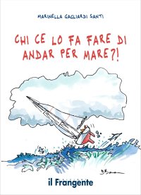 Immagine copertina libro Chi ce lo fa fare di andar per mare?!