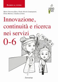 Immagine copertina libro Innovazione, continuità e ricerca nei servizi 0-6