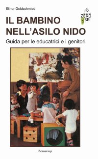 Immagine copertina libro Il bambino nell'asilo nido. Guida per le educatrici e i genitori