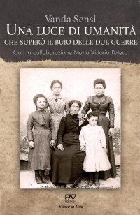 Immagine copertina libro Una luce di umanità che superò il buio delle due guerre
