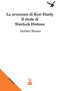 Immagine copertina libro Le avventure di Kutt Hardy. Il rivale di Sherlock Holmes