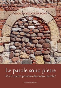 Immagine copertina libro Le parole sono pietre. Ma le pietre possono diventare parole?