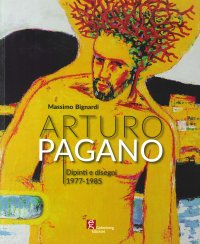 Immagine copertina libro Arturo Pagano. Dipinti e disegni 1977-1985. Ediz. critica
