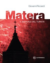 Immagine copertina libro Matera. Il manuale del turista