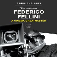 Immagine copertina libro Per conoscere Federico Fellini. A cinema greatmaster