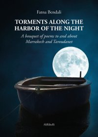 Immagine copertina libro Torments along the harbor of the night. A bouquet of poems to and about Marrakech and Taroudanet