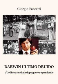 Immagine copertina libro Darwin ultimo druido. L’ordine mondiale dopo guerre e pandemie