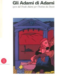 Immagine copertina libro Gli adami di Adami. Opere dal Fondo Adami per l'Institut du dessin. Ediz. illustrata