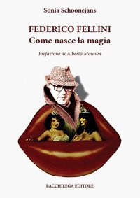 Immagine copertina libro Federico Fellini. Come nasce la magia