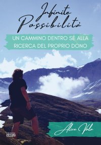 Immagine copertina libro Infinite possibilità. Un cammino dentro sé alla ricerca del proprio dono