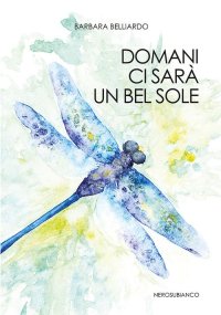 Immagine copertina libro Domani ci sarà un bel sole