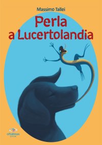 Immagine copertina libro Perla a Lucertolandia. Lucertolandia