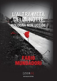 Immagine copertina libro L'altra metà della notte. Bologna non uccide
