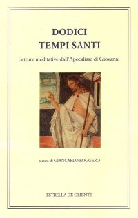 Immagine copertina libro Dodici tempi santi. Letture meditative dall'Apocalisse di Giovanni