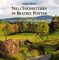 Immagine copertina libro Nell'Inghilterra di Beatrix Potter. Un viaggio nell'incanto del Lake District