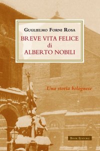 Immagine copertina libro Breve vita felice di Alberto Nobili