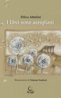 Immagine copertina libro I libri sono aeroplani. Ediz. illustrata