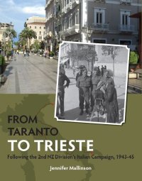 Immagine copertina libro From Taranto to Trieste. Following the 2nd NZ Division's Italian Campaign, 1943-45