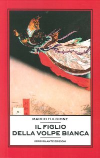 Immagine copertina libro Il figlio della volpe bianca