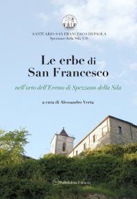 Immagine copertina libro Le erbe di San Francesco. Nell'orto dell'Eremo di Spezzano della Sila