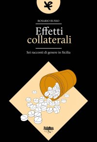 Immagine copertina libro Effetti collaterali. Sei racconti di genere in Sicilia