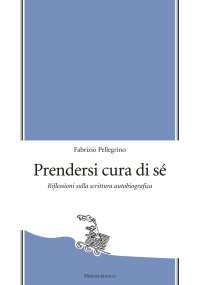 Immagine copertina libro Prendersi cura di sé. Riflessioni sulla scrittura autobiografica