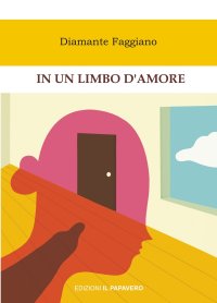 Immagine copertina libro In un limbo d’amore