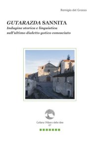 Immagine copertina libro Gutarazda sannita. Indagine storica e linguistica sull'ultimo dialetto gotico conosciuto