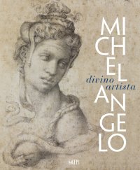 Immagine copertina libro Michelangelo. Divino artista. Ediz. illustrata