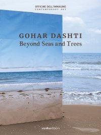 Immagine copertina libro Gohar Dashti. Beyond seas and trees. Catalogo della mostra (Milano, 15 ottobre 2020-6 gennaio 2021). Ediz. italiana e inglese